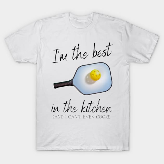 I'm the best in the kitchen T-Shirt by TJManrique